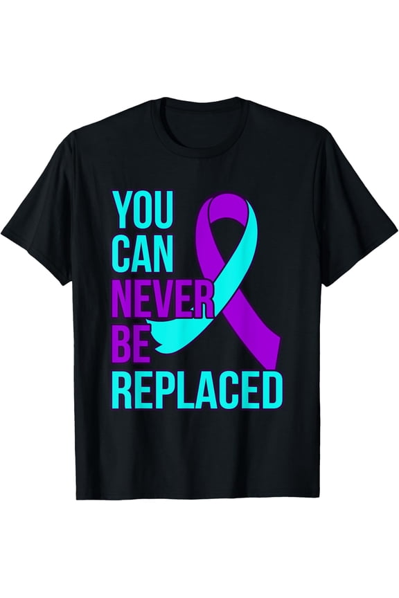 You Can Never Be Replaced Suicide Awareness Support Graphic T-Shirt