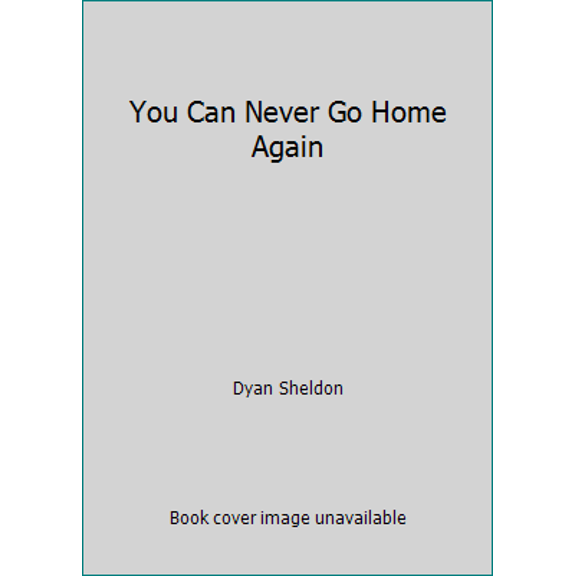 Pre-Owned You Can Never Go Home Again (Paperback) 081673691X 9780816736911