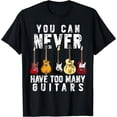 thumbnail image 1 of You Can Never Have Too Many Guitars Music Funny Gift Shirt T-Shirt Black Medium, 1 of 4
