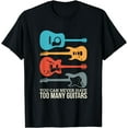 thumbnail image 1 of You Can Never Have Too Many Guitars T-Shirt, 1 of 4