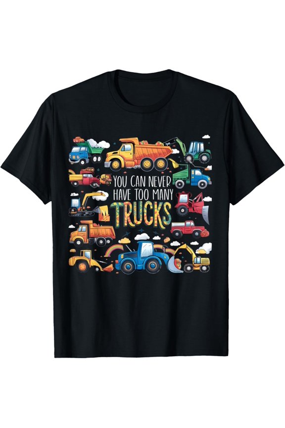 You Can Never Have Too Many Trucks Funny Kids T-Shirt