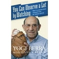 thumbnail image 1 of You Can Observe a Lot by Watching: What I've Learned about Teamwork from the Yankees and Life, (Hardcover), 1 of 1