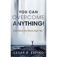 thumbnail image 1 of You Can Overcome Anything!: Even When the World Says No, (Paperback), 1 of 1