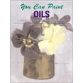 thumbnail image 1 of Pre-Owned You Can Paint Oils: A Step-by-Step Guide for Absolute Beginners (Paperback) 082305991X 9780823059911, 1 of 1