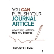 You Can Publish Your Journal Article Advice From Editors to Help You Succeed, Paperback