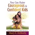 thumbnail image 1 of Pre-Owned You Can Raise Courageous and Confident Kids: Preparing Your Children for the World They Live in Paperback, 1 of 1