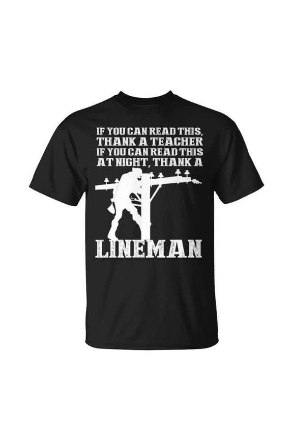 If You Can Read This At Night Thank a Lineman Tee Unisex Adult Cotton Utility Worker Appreciation Graphic T-Shirt for Worksite Casual Patriotic Wear, Size XL, Color Black