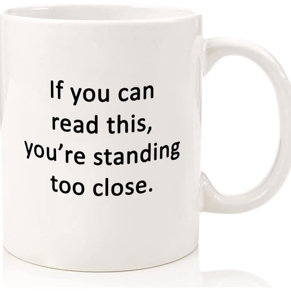 If You Can Read This You're Standing Too Close Introvert Coffee Mug Gift For Introverts Sarcasm Mugs Sarcastic Work Coffee Cup, Ceramic Novelty Coffee Mugs 11oz, 15oz Mug, Tea Cup, Gift