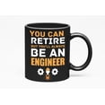 thumbnail image 1 of You Can Retire but You Will Always Be an Engineer, Black 11oz Ceramic Mug, 1 of 5