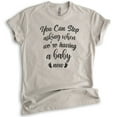 thumbnail image 1 of You Can Stop Asking When We're Having A Baby Now Shirt, Unisex Women's Shirt, Baby Pregnancy Announcement, Light Silk Gray, Medium, 1 of 6