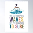 thumbnail image 1 of You Can'T Stop The Waves, But You Can Learn To Surf Poster Wall Art, Modern Wall Decor, 12x18 UNFRAMED, 1 of 3