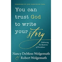 Pre-Owned You Can Trust God to Write Your Story: Embracing the Mysteries of Providence (Hardcover) 0802419518 9780802419514