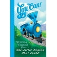 thumbnail image 1 of You Can!: Words of Wisdom from the Little Engine That Could, 1 of 1