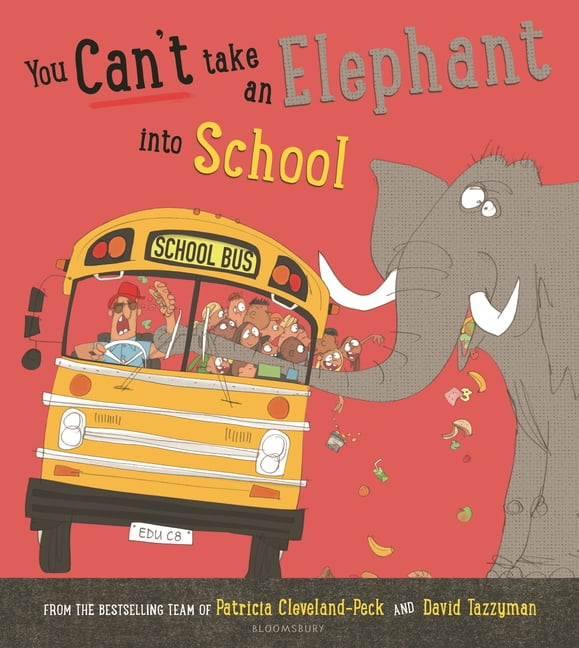 You Can't Let an Elephant... You Can't Take an Elephant Into School, (Hardcover)