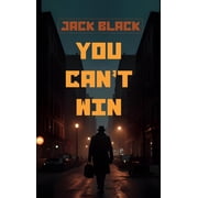 You Cant Win The Classic American Memoir of Outlaw Life, Crime, and Redemption from the Underground, Hardcover
