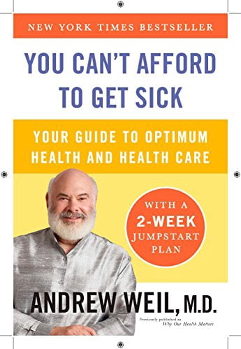 Pre-Owned You Can't Afford to Get Sick: Your Guide to Optimum Health ...
