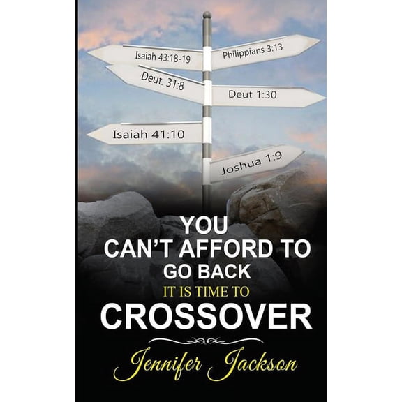 You Can't Afford To Go Back: It's Time To Cross Over, (Paperback)