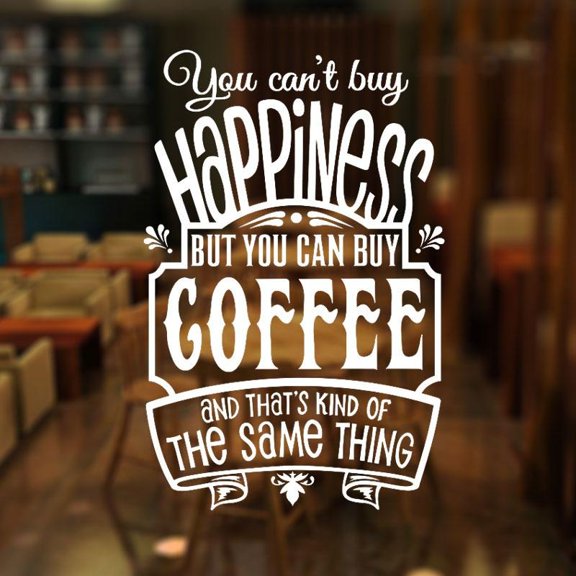 You Can't Buy Happiness But You Can Buy Coffee Quote Wall Sticker Vinyl Cafe Shop Window Decoration Removable Mural Decals 57X87cm