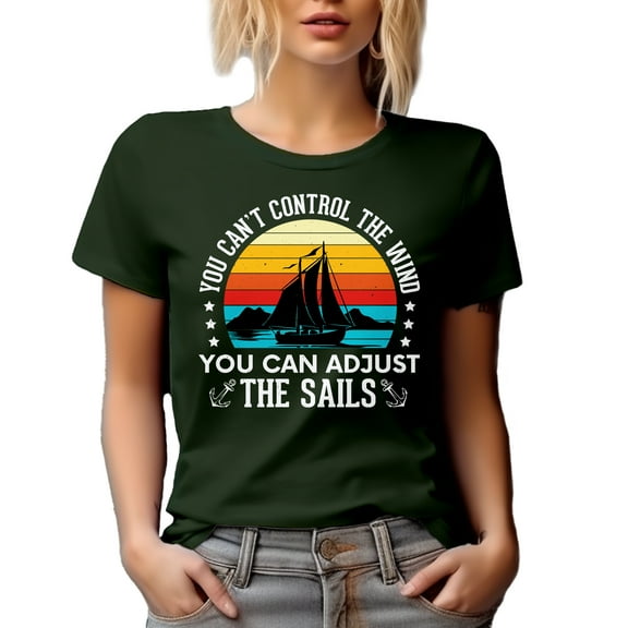 You Can't Control the Wind, You Can Adjust the Sails - Sailing Quote with a Sailboat, Military Green T-Shirt, Large