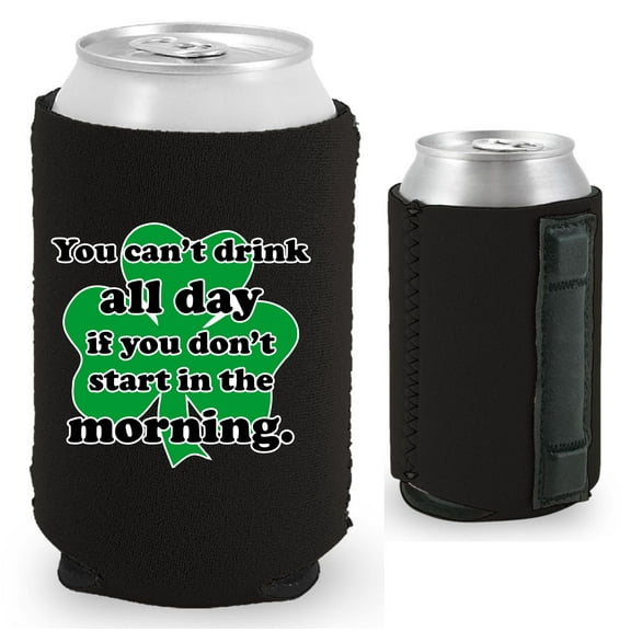 You Can't Drink All Day If You Don't Start In The Morning Magnetic Can Coolie (Black)