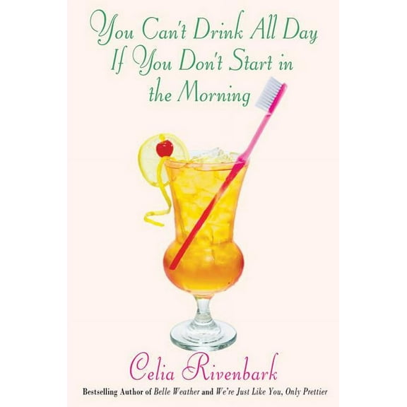 You Can't Drink All Day If You Don't Start in the Morning, (Paperback)