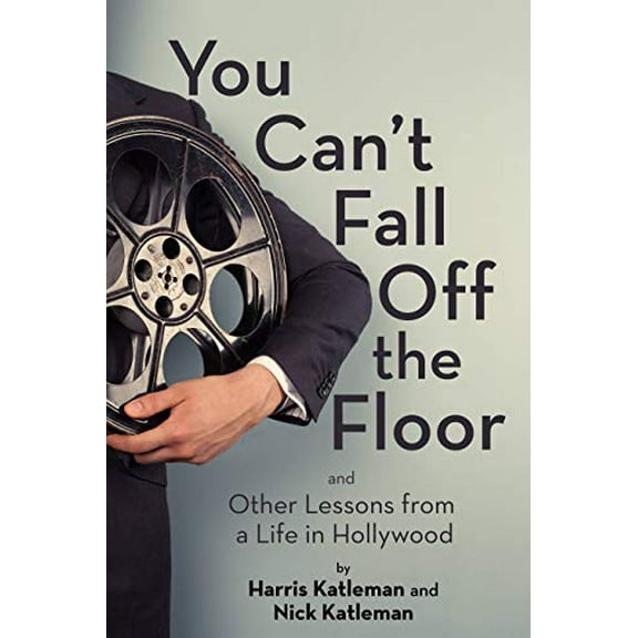 Pre-Owned You Can't Fall Off the Floor: And Other Lessons from a Life in Hollywood Paperback