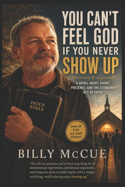 You Can't Feel God If You Never Show Up, (Paperback)