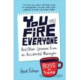 thumbnail image 1 of You Can't Fire Everyone: And Other Lessons from an Accidental Manager, (Paperback), 1 of 1