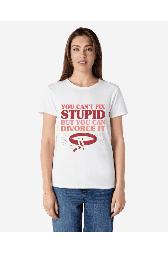 You Can’t Fix Stupid But You Can Divorce Funny Sarcastic Humor Quote Unisex T-Shirt, for men & women, up to size 5XL