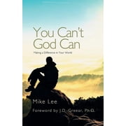 You Cant God Can Making a Difference in Your World, Paperback