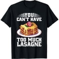 thumbnail image 1 of You Can't Have Too Much Lasagne - Italian Culinary Delight Short T-Shirt, 1 of 3