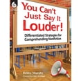 thumbnail image 1 of Pre-Owned You Can't Just Say It Louder! : Differentiated Strategies for Comprehending Nonfiction (Paperback) 9781425805197, 1 of 1