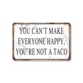 thumbnail image 1 of You Can’t Make Everyone Happy You Are Not a Taco 7 Inch x 10 Inch Metal Sign Novelty Aluminum Durable UV Protected Perfect for Kitchens Man Caves Fun Gag Gift for Friends Crafted in the, 1 of 5