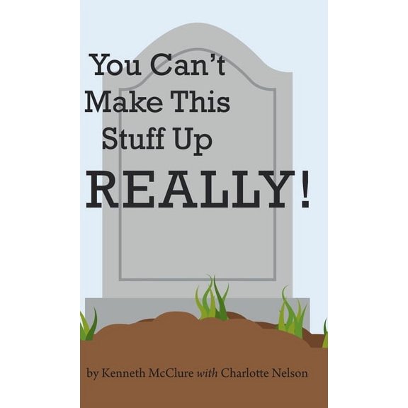 You Can't Make This Stuff up Really!, (Hardcover)