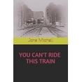 thumbnail image 1 of You Can't Ride This Train, (Paperback), 1 of 1