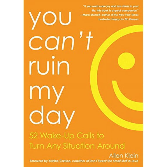 Pre-Owned You Can't Ruin My Day: 52 Wake-Up Calls to Turn Any Situation Around (Paperback) 1632280221 9781632280220