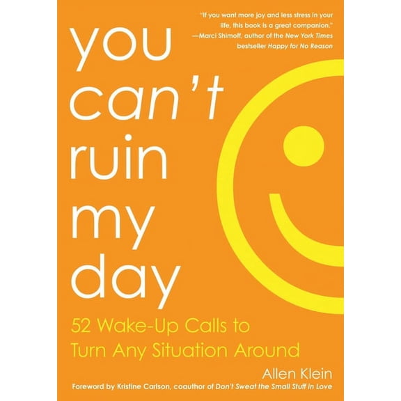 You Can't Ruin My Day: 52 Wake-Up Calls to Turn Any Situation Around, (Paperback)