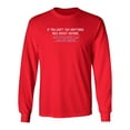 thumbnail image 1 of You Can't Say Anything Nice About Anyone, Sit Next To Me We'll Make Fun together Sarcastic Novelty Gift Idea Adult Humor Funny Men's Long Sleeve Shirts, 1 of 3