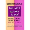 thumbnail image 1 of Pre-Owned You Can't Say That to Me : Stopping the Pain of Verbal Abuse: An 8-Step Program (Hardcover) 9780471003953, 1 of 1