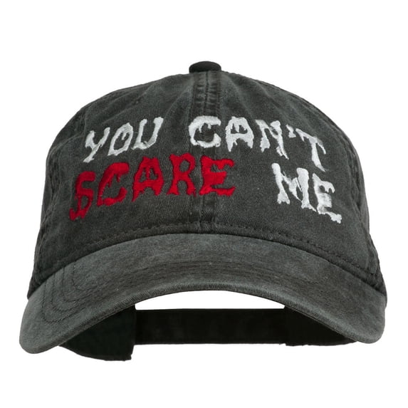 You Can't Scare Me Embroidered Washed Cap - Black OSFM