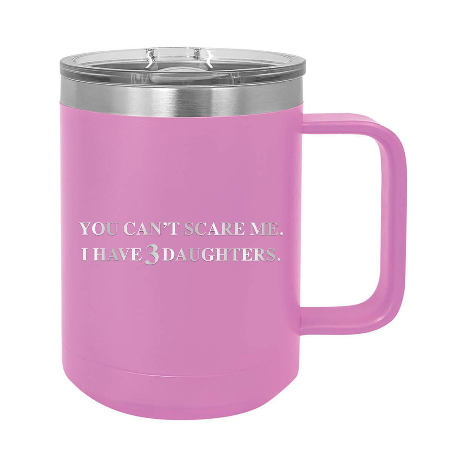 CafePress "You Can't Scare Me. I Have Two Daughters" Mug - 11 Oz Ceramic, Dishwasher & Microwave Safe