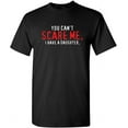 thumbnail image 1 of You Can't Scare Me I Have A Daughter Graphic Novelty Sarcastic Funny T Shirt, 1 of 3