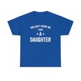thumbnail image 1 of You Can't Scare Me I Have A Daughter, Mother's Day - Father's Day - ID: 281, 1 of 7
