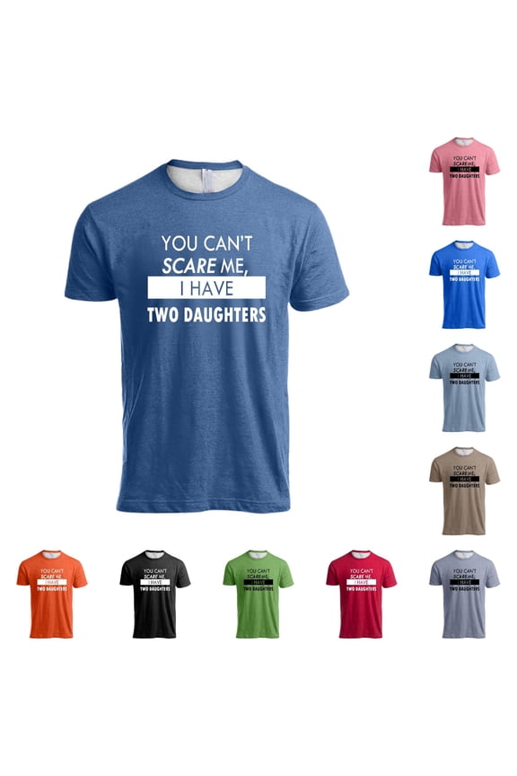 You Can't Scare Me I Have Kids | Funny Dad Daddy Daughters Children Cute Joke Men T Shirt Big Man Shirts Mens Big and Tall Tee Shirts Men T Shirts