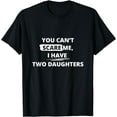 thumbnail image 1 of You Can't Scare Me,I Have Kids | Funny Humor Daddy Cute Joke T-Shirt, 1 of 3