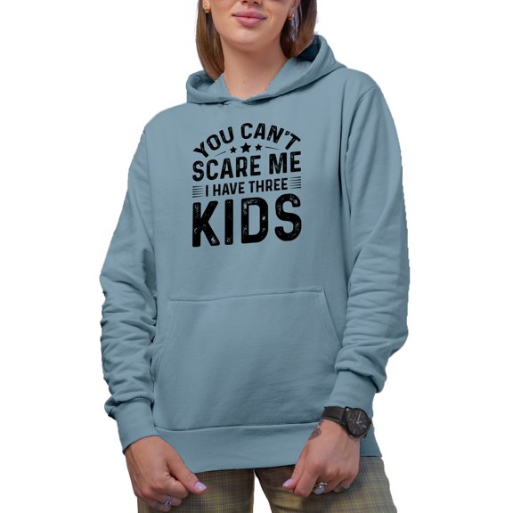 You Can't Scare Me, I Have Three Kids, Funny Parent of 3 Quote, Light Blue Hooded Sweatshirt or Hoodie, XL