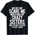 thumbnail image 1 of You Can't Scare Me I Have Two Crazy Sisters Funny Brother T-Shirt, 1 of 4