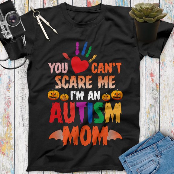 You Can't Scare Me I'm An Autism Mom Shirt, Autism Awareness, Kindness Shirt, Be Kind Shirt, Autism Warrior Gifts, Autism Advocate