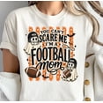 thumbnail image 1 of You Can't Scare Me I'm a Football Mom Shirt,Halloween Football T-Shirt,White Color,Size 3XL, 1 of 5