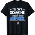 thumbnail image 1 of You Can't Scare Me My Dad Is In The Air Force Gifts T-Shirt, 1 of 5